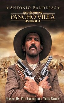 In rolul principal: Pancho Villa (2003)